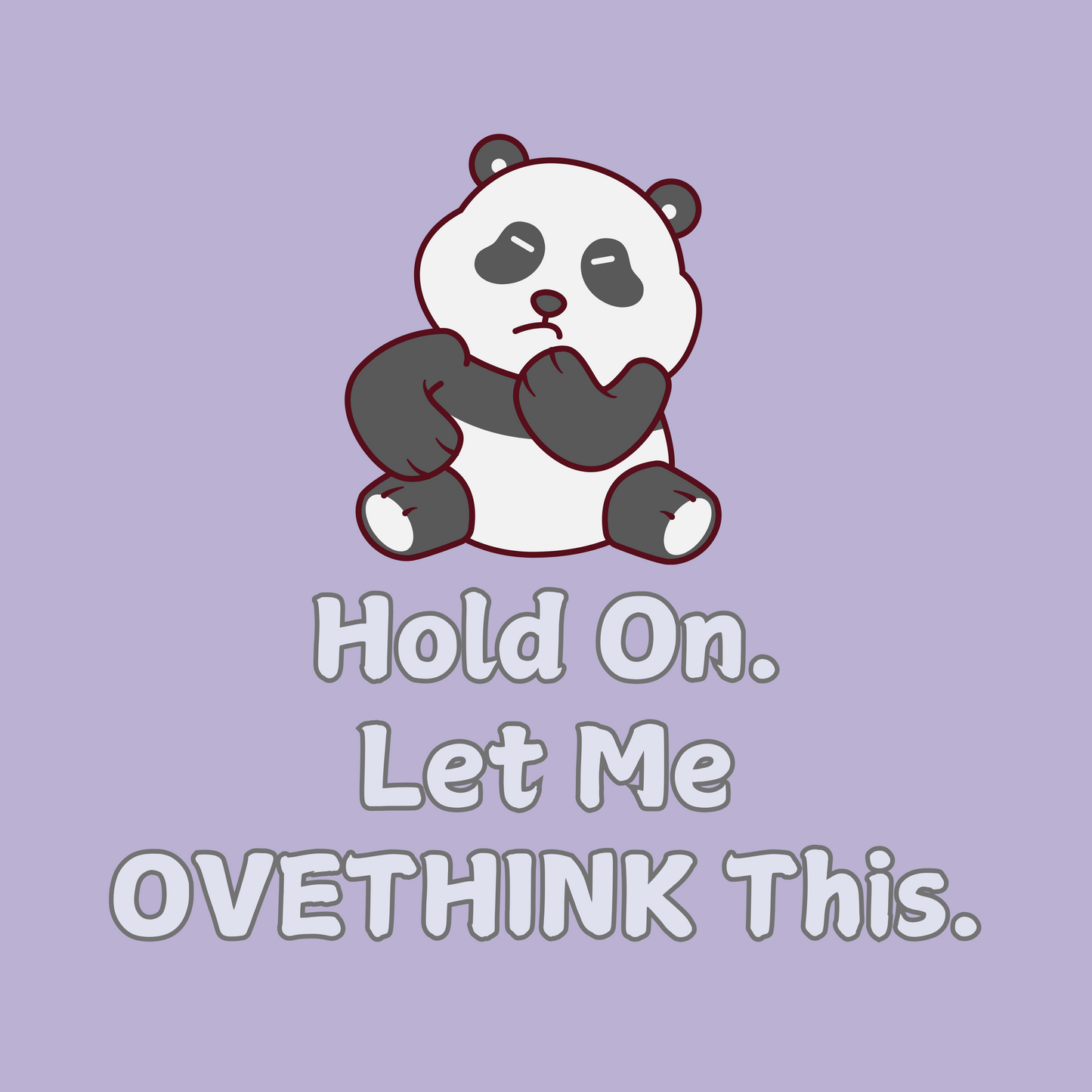 Hold On… Let Me Overthink This!