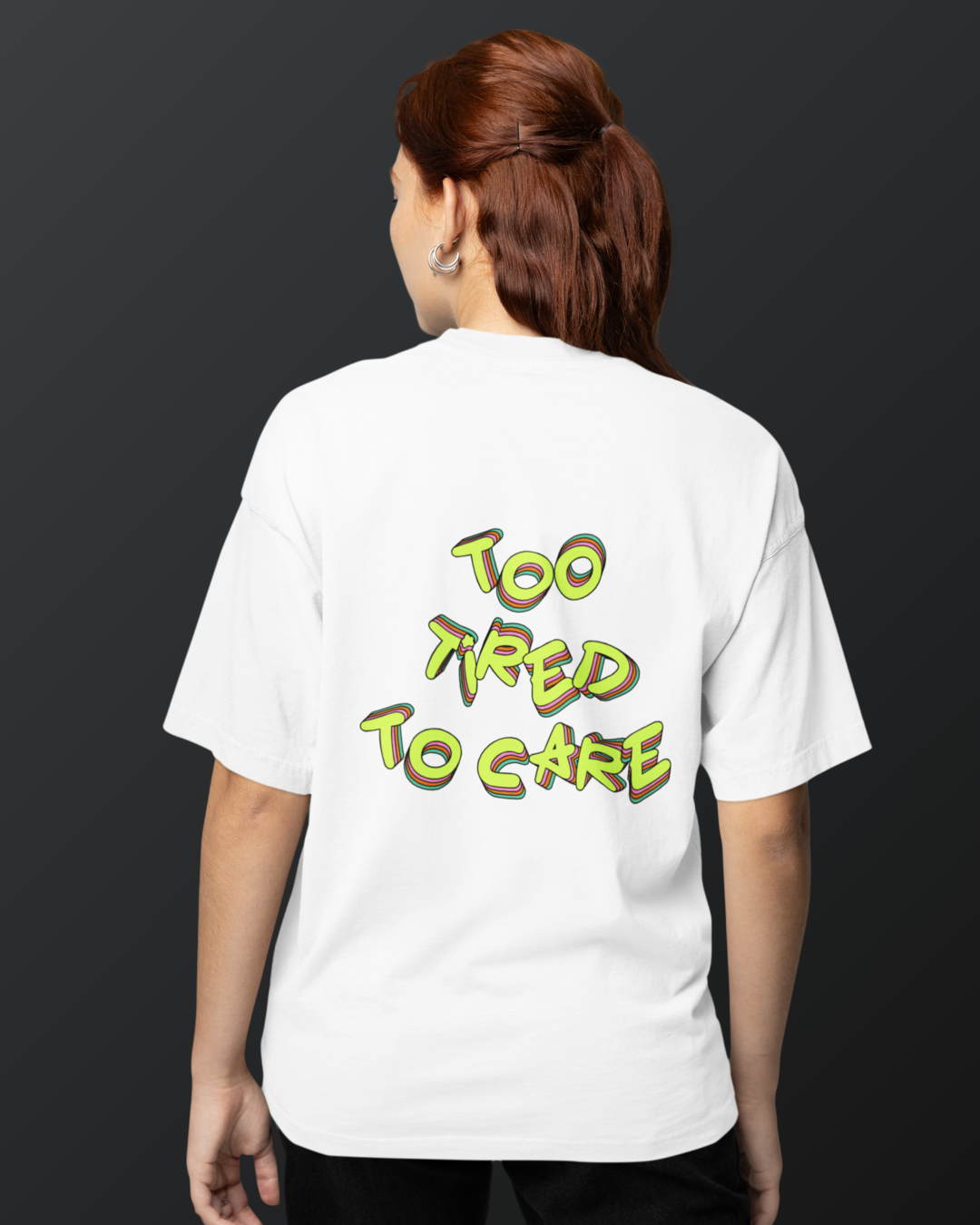 Too Tired to Care.