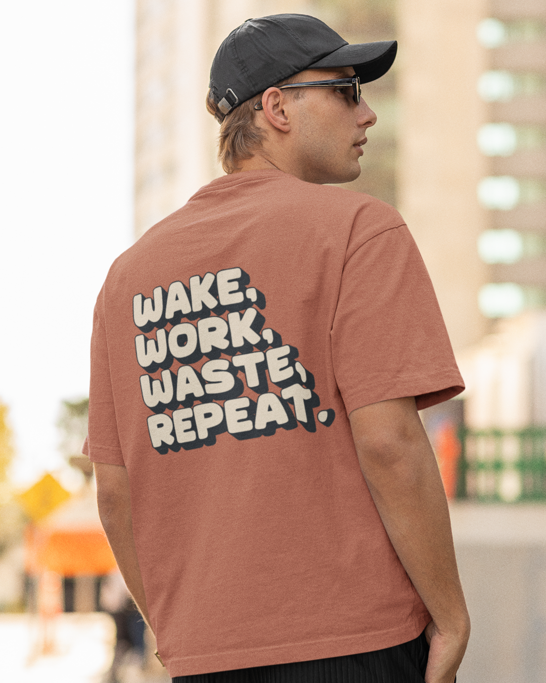 Wake, Work, Waste, Repeat.