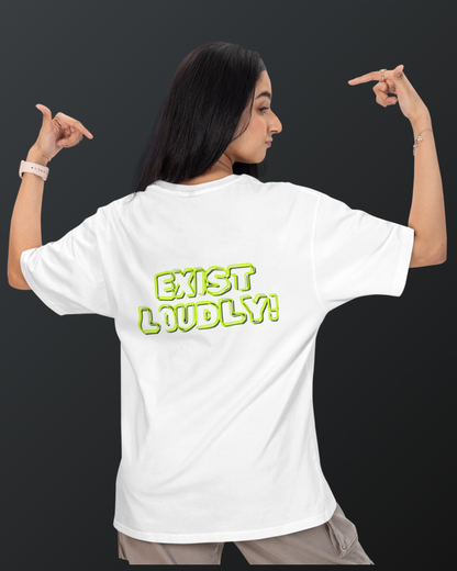 Exist Loudly!