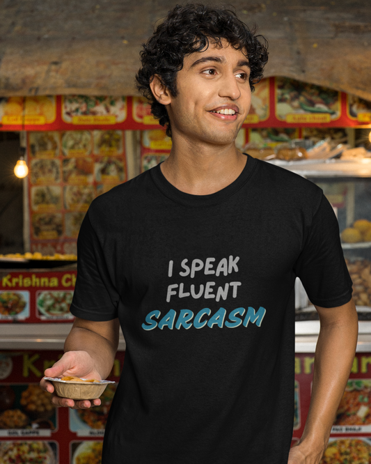I Speak Fluent Sarcasm