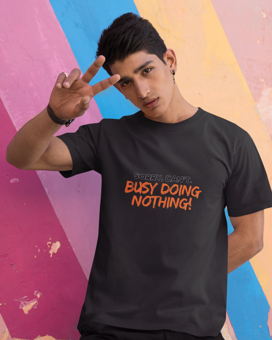 Sorry, Can't. Busy Doing Nothing!