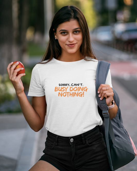 Sorry, Can't. Busy Doing Nothing!
